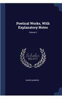 Poetical Works, With Explanatory Notes; Volume 2
