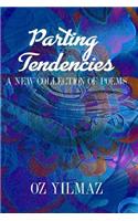 Parting Tendencies - Collector Edition: A New Collection of Poems