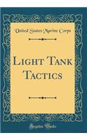 Light Tank Tactics (Classic Reprint)