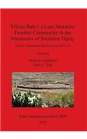 Mifsas Ba?ri: a Late Aksumite Frontier Community in the Mountains of Southern Tigray