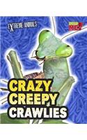 Crazy Creepy Crawlies: (Extreme Animals)