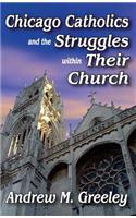 Chicago Catholics and the Struggles Within Their Church