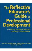 Reflective Educator's Guide to Professional Development: Coaching Inquiry-Oriented Learning Communities