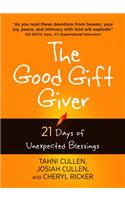 The Good Gift Giver: 21 Days of Unexpected Blessings