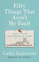 Fifty Things That Aren't My Fault