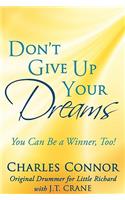 Don't Give Up Your Dreams