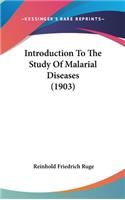 Introduction To The Study Of Malarial Diseases (1903)