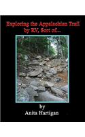 Exploring The Appalachian Trail By Rv, Sort Of.......: (English)