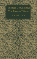 Thomas De Quincey: The Prose of Vision(Heritage)