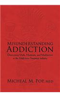 Misunderstanding Addiction