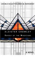 Aleister Crowley - Revolt of the Magicians