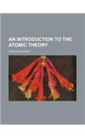 An Introduction to the Atomic Theory: (English)