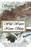 Wild Waters Never Sleep