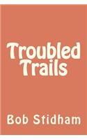 Troubled Trails