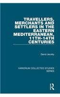 Travellers, Merchants and Settlers in the Eastern Mediterranean, 11th-14th Centuries