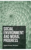 Social Environment and Moral Progress: (English)