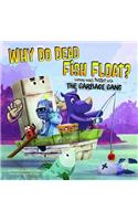 Why Do Dead Fish Float?: Learning about Matter with the Garbage Gang