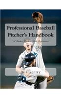 Professional Baseball Pitcher's Handbook: A Pitcher's Guide to Peak Performance(English)