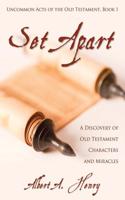 Set Apart: A Discovery of Old Testament Characters and Miracles(1 Uncommon Acts of the Old Testament)