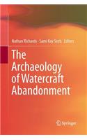 Archaeology of Watercraft Abandonment