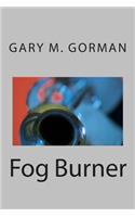 Fog Burner