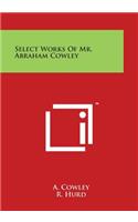 Select Works Of Mr. Abraham Cowley
