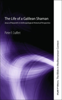 Life of a Galilean Shaman