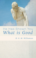 He Has Shown You What Is Good