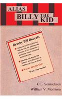 Alias Billy the Kid: The Story of Brushy Bill Roberts
