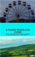 A Ferris Wheel For Corie