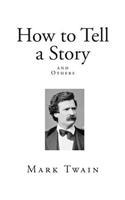 How to Tell a Story: And Others