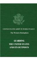 Guarding The United States and Its Outposts