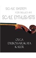 Scale System for Reluctant Scale Enthusiasts