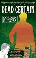 Dead Certain: Book Three in the Matt Jagger, P.I. Triliogy, "Three Times Dead"(3 Three Times Dead)