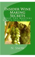 Insider Wine Making Secrets