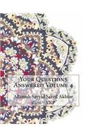 Your Questions Answered Volume 4