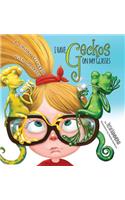 I Have Geckos on my Glasses