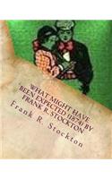 What Might Have Been Expected (1874) by Frank R. Stockton: (English)