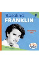 Rosalind Franklin: Unlocking DNA
