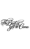 The Best Is Yet To Come, Lined Dairy Notebook (Small Journal Series, 64P, 5"x8"): Motivational / Inspirational dairy journal notebook - Dotted line paper