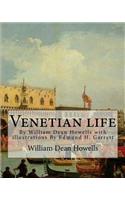 Venetian life, By William Dean Howells with illustrations By Edmund H. Garrett