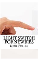 Light Switch For Newbies