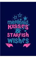 Mermaid Wishes And Starfish Kisses: Writing Journal Lined, Diary, Notebook for Men & Women