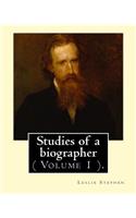 Studies of a biographer. By