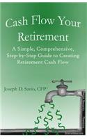 Cash Flow Your Retirement