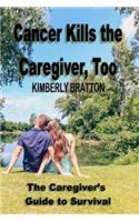 Cancer Kills the Caregiver, Too