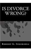 Is Divorce Wrong?