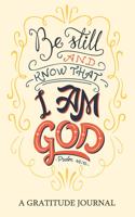 Be Still and know that I am GOD, Psalm 46