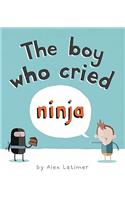 The Boy Who Cried Ninja