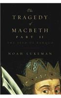 The Tragedy of Macbeth Part II